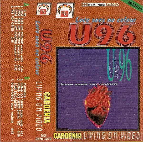 / U96  Cardenia  - Love Sees No Colour / Living On Video
