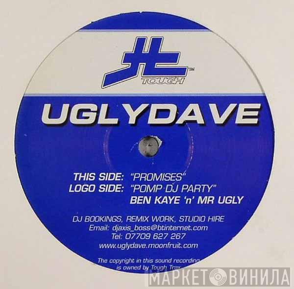 / Ugly Dave & Ben Kaye  Mr. Ugly  - Promises / Pomp DJ Party