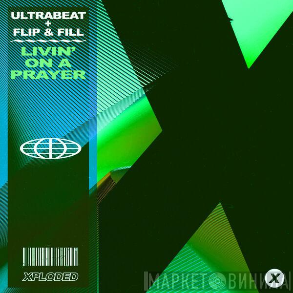 + Ultrabeat  Flip & Fill  - Livin' On A Prayer