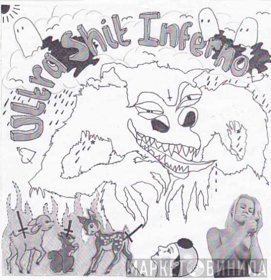 / Ultrashitinferno  Sloth   - Ultra Shit Inferno / I Am The Reason