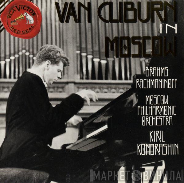 , Van Cliburn , Moscow Philharmonic Orchestra / Kiril Kondrashin , Johannes Brahms  Sergei Vasilyevich Rachmaninoff  - Van Cliburn In Moscow