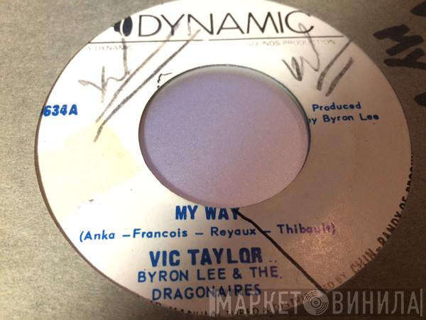 , Vic Taylor  Byron Lee And The Dragonaires  - My Way / One Day Soon