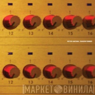 / Victor Santana  Shadow Runner  - Analog Life / Ain't Playin'