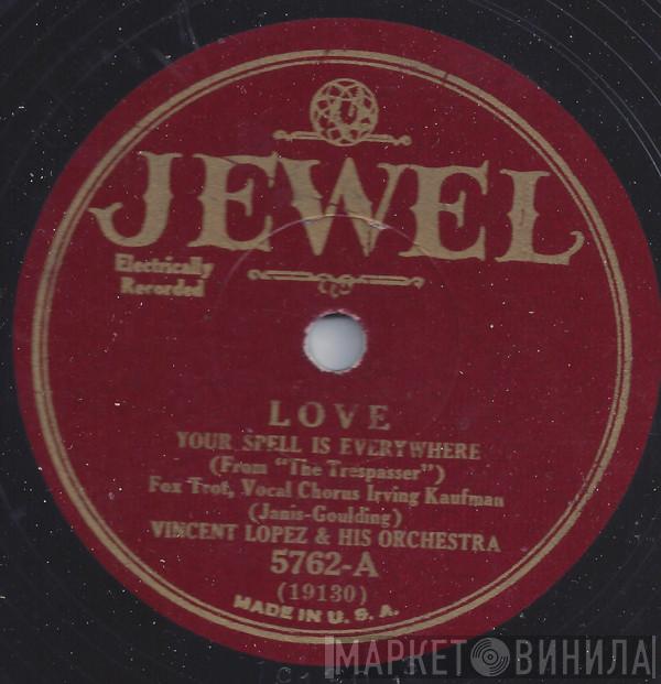/ Vincent Lopez And His Orchestra  Dubin's Dandies  - Love Your Spell Is Everywhere / What Do You Care