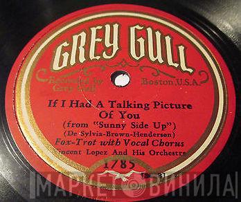 / Vincent Lopez And His Orchestra  Original Dixie Rag Pickers  - If I Had A Talking Picture Of You / Dreaming Of You
