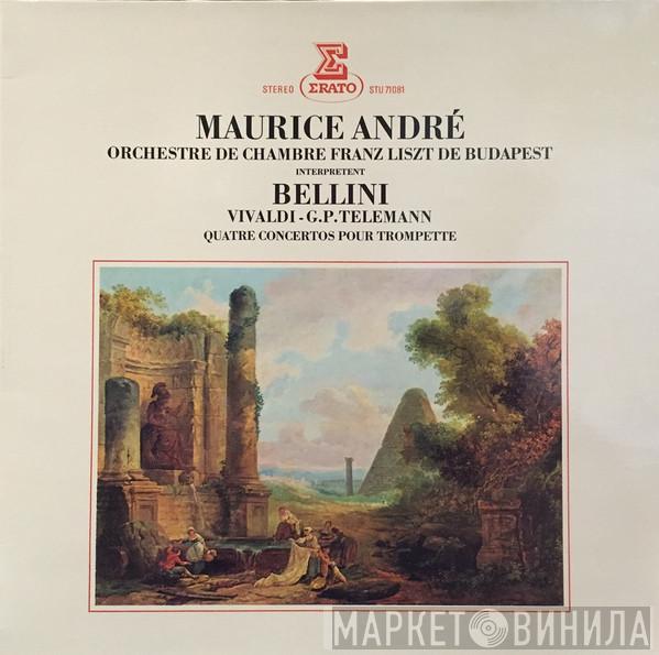 / Vincenzo Bellini / Antonio Vivaldi / Georg Philipp Telemann / Maurice André  Liszt Ferenc Chamber Orchestra  - Quatre Concertos Pour Trompette