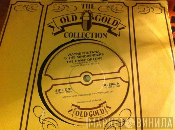 , Wayne Fontana & The Mindbenders  The Mindbenders  - The Game Of Love / A Groovy Kind Of Love