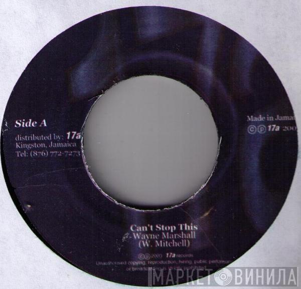 / Wayne Marshall  Sizzla  - Can't Stop This / No Escape