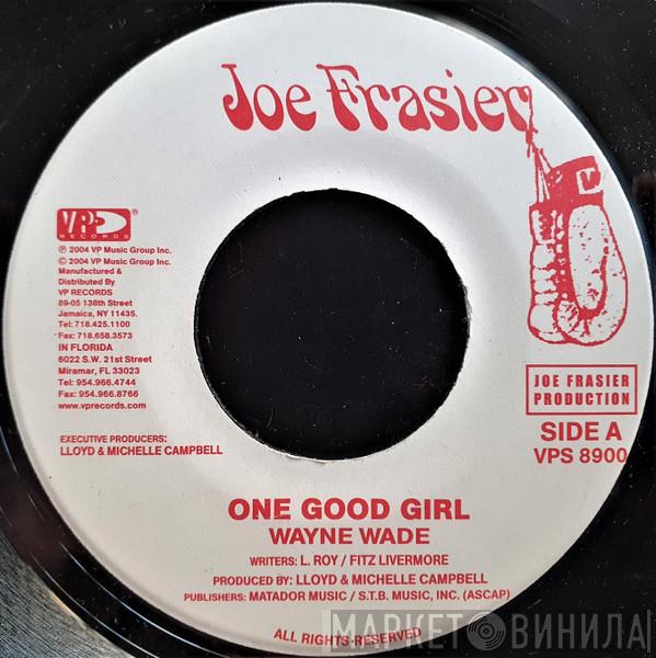 / Wayne Wade  Flourgon  - One Good Girl / Mek Wi Meddie