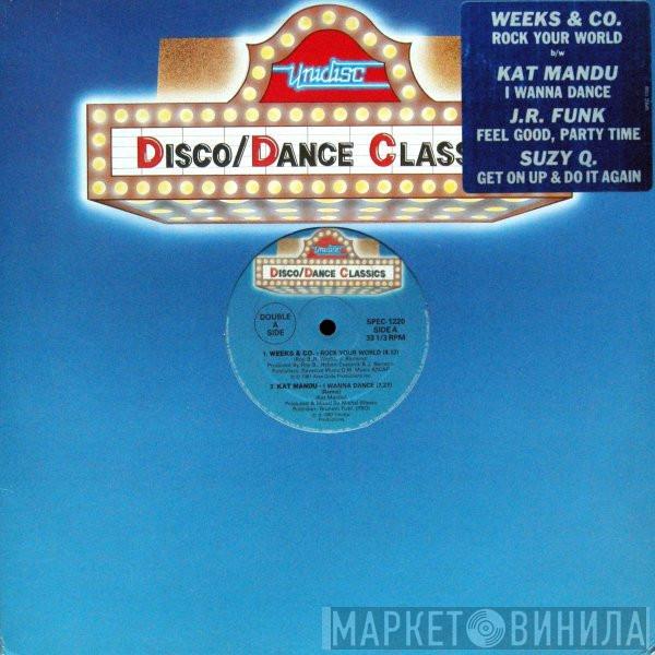 / Weeks & Co. / Kat Mandu / J.R. Funk  Suzy Q  - Rock Your World / I Wanna Dance (Remix) / Feel Good Party Time / Get On Up & Do It Again
