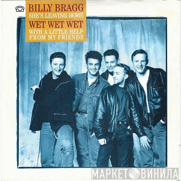 / Wet Wet Wet  Billy Bragg  - With A Little Help From My Friends / She's Leaving Home