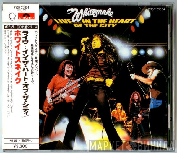 = Whitesnake  Whitesnake  - Live... In The Heart Of The City = ライブ…イン・ザ・ハート・オブ・ザ・シティ