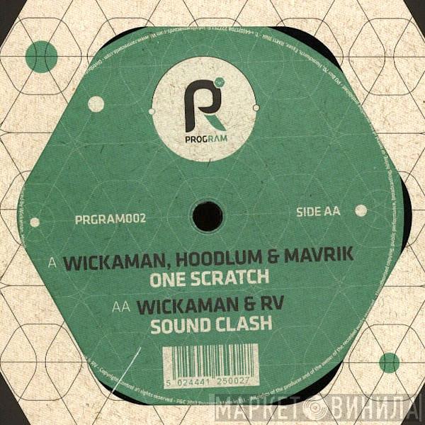 , Wickaman & Hoodlum  / Mavrik  RV   - One Scratch / Sound Clash