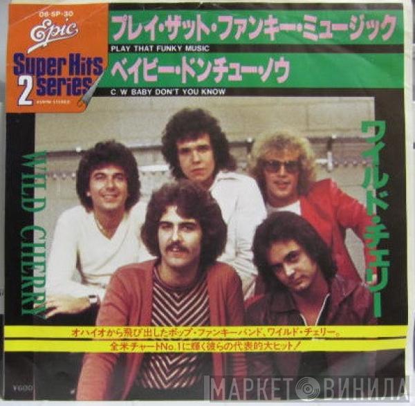 = Wild Cherry  Wild Cherry  - プレイ・ザット・ファンキー・ミュージック = Play That Funky Music c/w ベイビー・ドンチュー・ノウ = Baby Don't You Know
