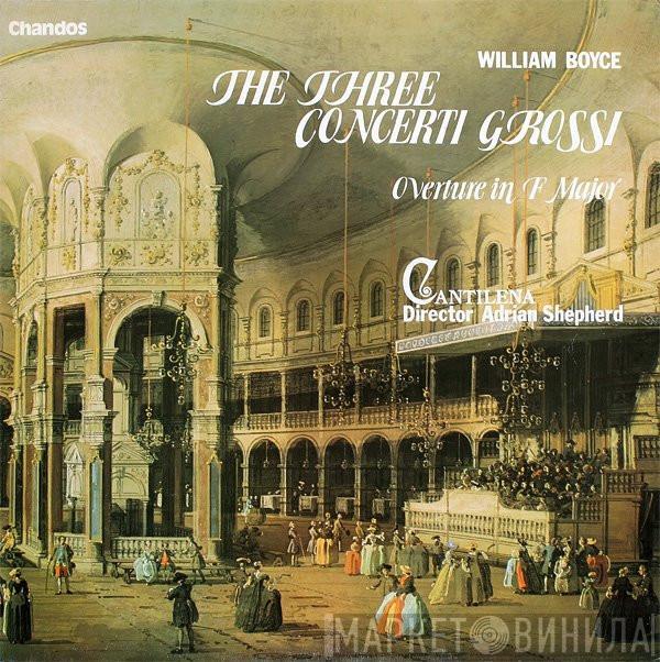 , William Boyce , Cantilena  Adrian Shepherd  - The Three Concerti Grossi / Overture In F Major
