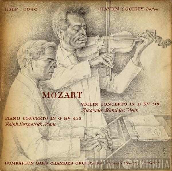 , Wolfgang Amadeus Mozart , Alexander Schneider , Ralph Kirkpatrick  Dumbarton Oaks Chamber Orchestra  - Violin Concerto In D KV 218 / Piano Concerto In G KV 453