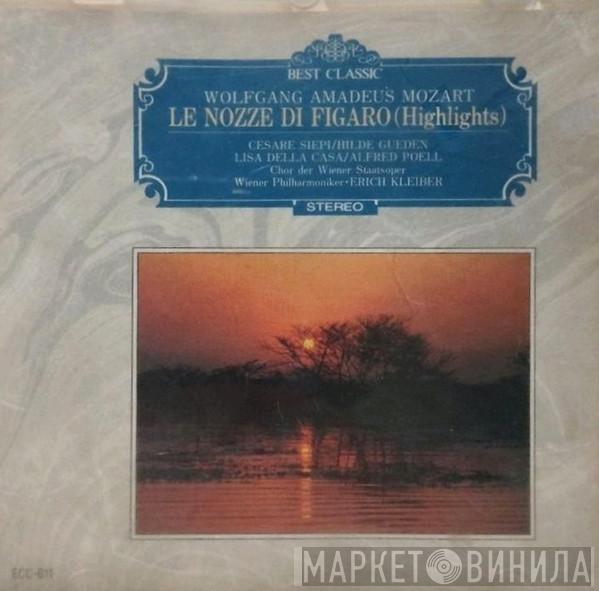 - Wolfgang Amadeus Mozart / Cesare Siepi / Hilde Güden / Lisa Della Casa - Alfred Poell • Wiener Staatsopernchor • Wiener Philharmoniker  Erich Kleiber  - Le Nozze Di Figaro (Highlights)