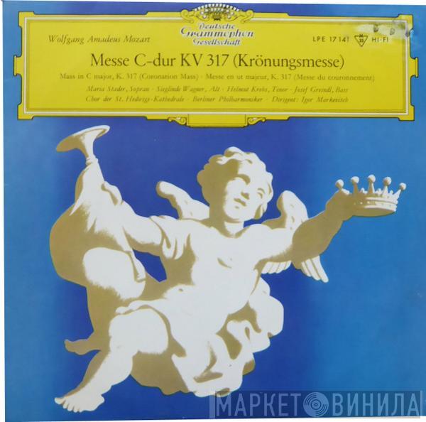 / Wolfgang Amadeus Mozart - Chor Der St. Hedwigs-Kathedrale Berlin - Berliner Philharmoniker  Igor Markevitch  - Messe C-Dur KV 317 (Krönungsmesse/Coronation Mass/Messe Du Couronnement)