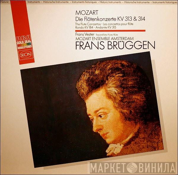 / Wolfgang Amadeus Mozart , Frans Vester , Mozart-Ensemble Amsterdam  Frans Brüggen  - Die Flötenkonzerte KV 313 & 314 = The Flute Concertos = Les Concertos Pour Flûte / Rondo KV 184 • Andante KV 315