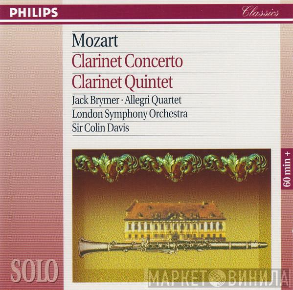 - Wolfgang Amadeus Mozart , Jack Brymer , The Allegri String Quartet , The London Symphony Orchestra  Sir Colin Davis  - Clarinet Concerto / Clarinet Quintet