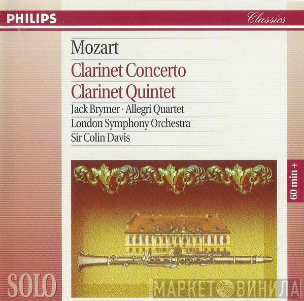 , Wolfgang Amadeus Mozart , Jack Brymer , The Allegri String Quartet , The London Symphony Orchestra  Sir Colin Davis  - Clarinet Concerto / Clarinet Quintet