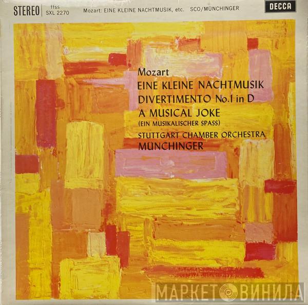 , Wolfgang Amadeus Mozart , Karl Münchinger  Stuttgarter Kammerorchester  - Eine Kleine Nachtmusik / Divertimento No.1 In D / A Musical Joke (Ein Musikalischer Spaß)