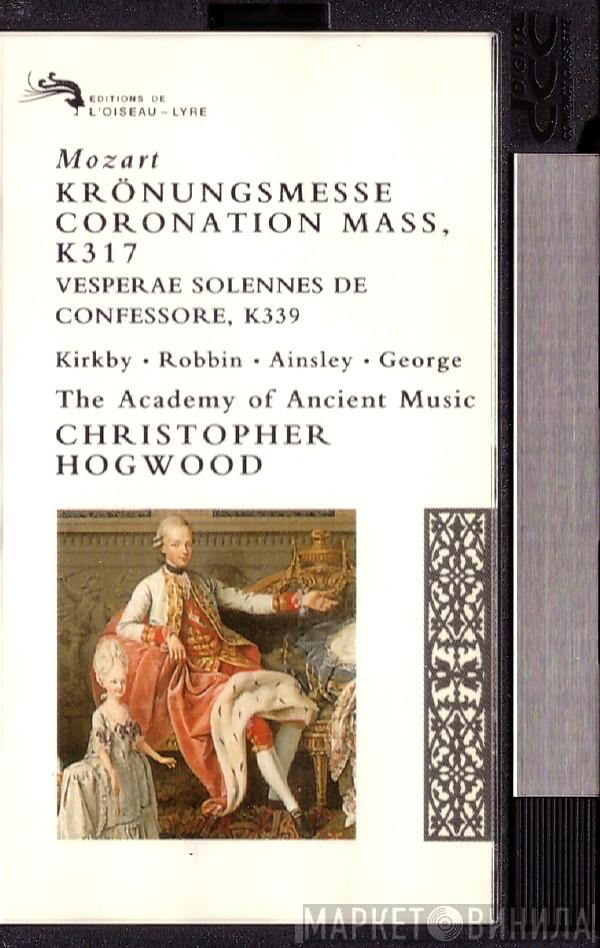 , Wolfgang Amadeus Mozart , The Academy Of Ancient Music , Christopher Hogwood , Emma Kirkby , Catherine Robbin , John Mark Ainsley  Michael George   - Krönungsmesse / Coronation Mass, K 317 • Vesperae Solennes De Confessore, K 339