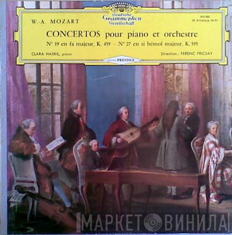 - Wolfgang Amadeus Mozart / Clara Haskil  Ferenc Fricsay  - Concertos Pour Piano Et Orchestre - N° 19 En Fa Majeur, K.459 . N° 27 En Si Bémol Majeur, K.595