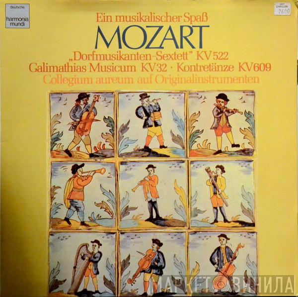 - Wolfgang Amadeus Mozart  Collegium Aureum  - Ein Musikalischer Spaß / Kontretänze / Galimathias Musicum