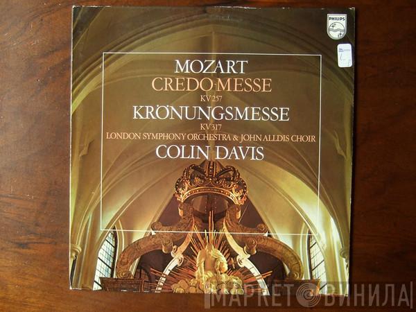 - Wolfgang Amadeus Mozart & The London Symphony Orchestra , John Alldis Choir  Sir Colin Davis  - Credo-messe  KV 257 / Krönungsmesse KV 317