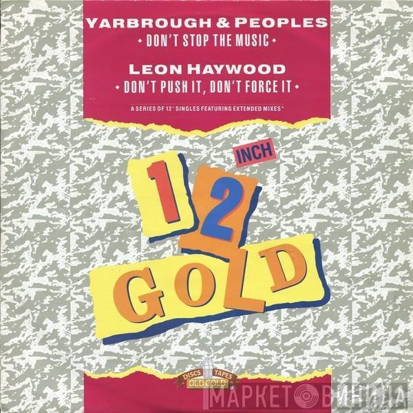 / Yarbrough & Peoples  Leon Haywood  - Don't Stop The Music / Don't Push It, Don't Force It
