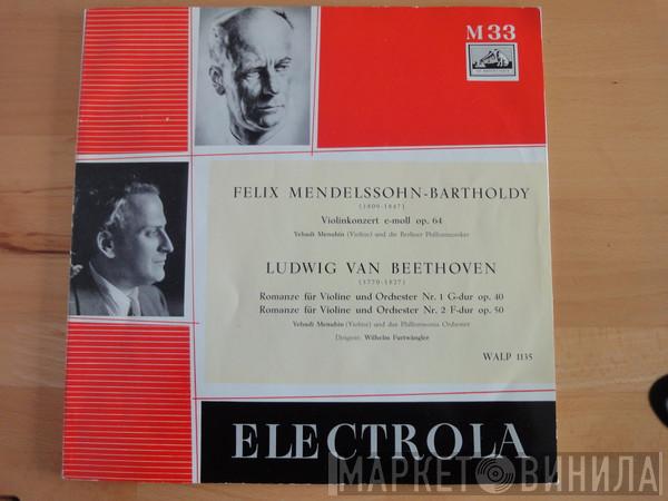 - Yehudi Menuhin - Felix Mendelssohn-Bartholdy - Ludwig van Beethoven - Berliner Philharmoniker - Philharmonia Orchestra  Wilhelm Furtwängler  - Violinkonzert e-moll Op. 64 / Romanze Für Violine Und Orchester Nr.1 G-Dur Op.40 Und F-Dur Op. 50