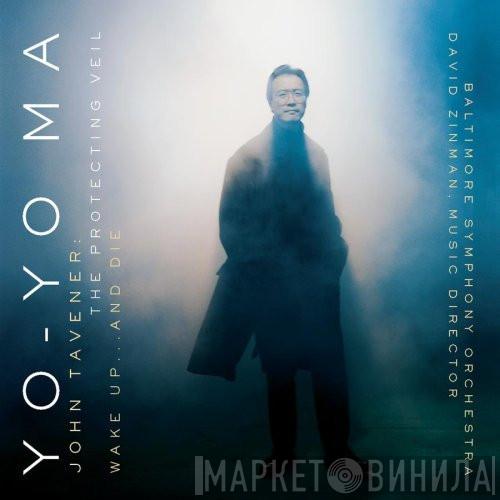 , Yo-Yo Ma , John Tavener , Baltimore Symphony Orchestra  David Zinman  - The Protecting Veil / Wake Up...And Die