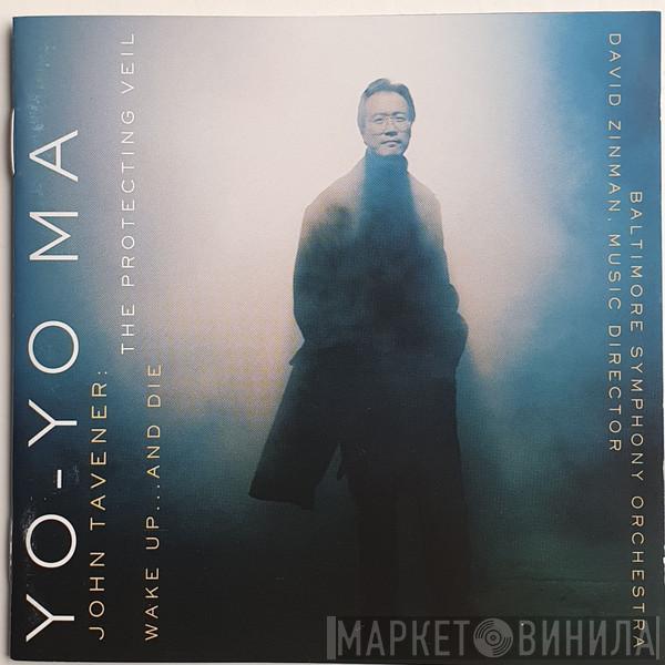, Yo-Yo Ma , John Tavener , Baltimore Symphony Orchestra  David Zinman  - The Protecting Veil / Wake Up... And Die