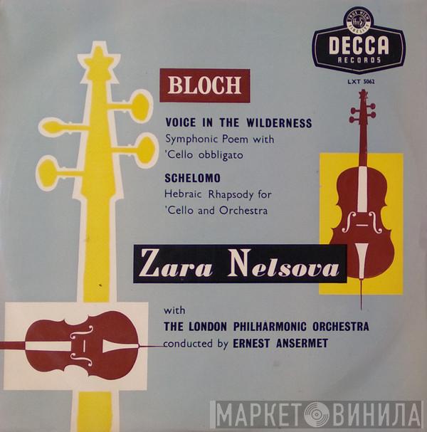 , Zara Nelsova , Ernest Bloch , Ernest Ansermet  The London Philharmonic Orchestra  - Voice In The Wilderness / Schelomo