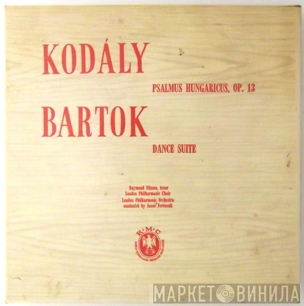 / Zoltán Kodály , Béla Bartók Tenor, Raymond Nilsson , The London Philharmonic Choir Conducted By The London Philharmonic Orchestra  János Ferencsik  - Psalmus Hungaricus, Op. 13 / Dance Suite