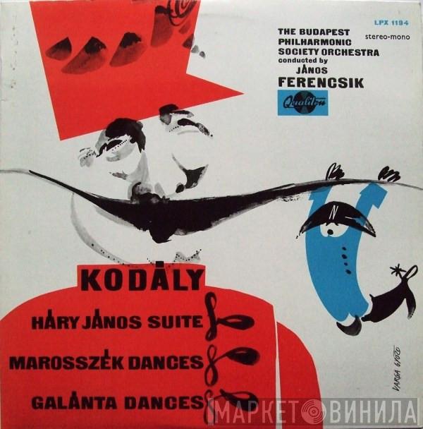 , Zoltán Kodály Conducted By The Budapest Philharmonic Orchestra  János Ferencsik  - Háry János Suite / Marosszék Dances / Galánta Dances
