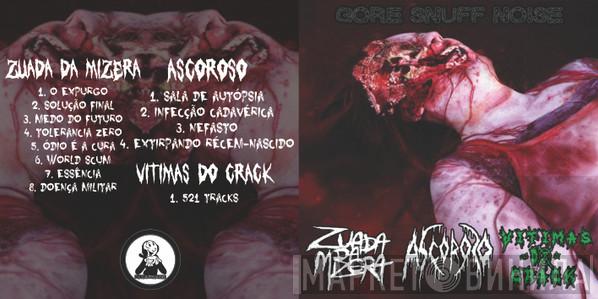 / Zuada da Mizera / Ascoroso  Vitimas Do Crack  - Gore Snuff Noise