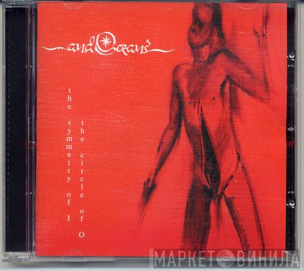 ...and Oceans - The Symmetry Of I The Circle Of O