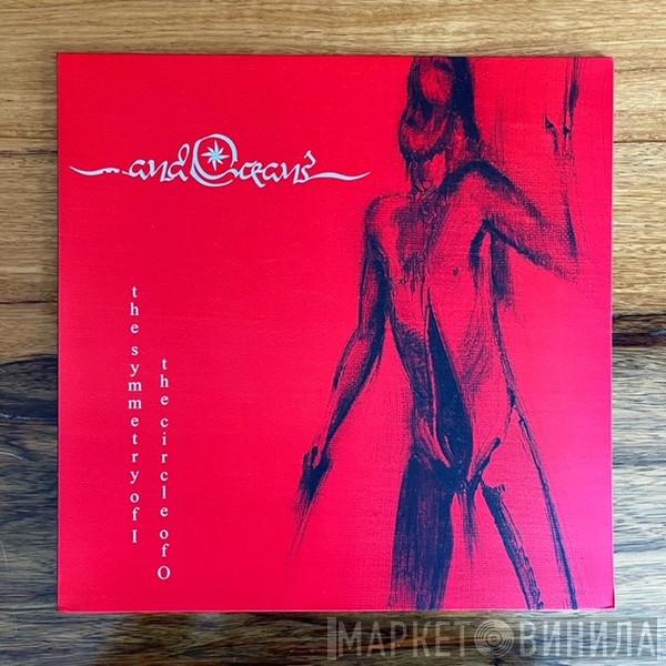  ...And Oceans  - The Symmetry Of I The Circle Of O