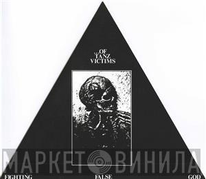  ...Of Tanz Victims  - Fighting False God