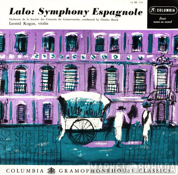 / Édouard Lalo - Leonid Kogan & Charles Bruck  Orchestre De La Société Des Concerts Du Conservatoire  - Symphony Espagnole