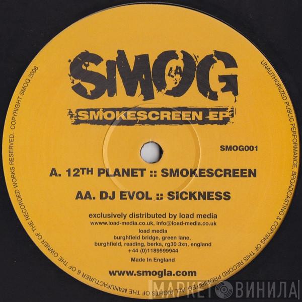 / 12th Planet  DJ Evol  - Smokescreen EP