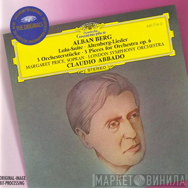 / Alban Berg , Margaret Price , Claudio Abbado  The London Symphony Orchestra  - Lulu-Suite • Altenberg-Lieder • 3 Orchesterstücke = 3 Pieces For Orchestra Op. 6