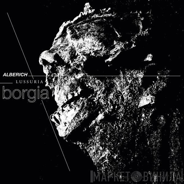 / Alberich  Lussuria   - Borgia