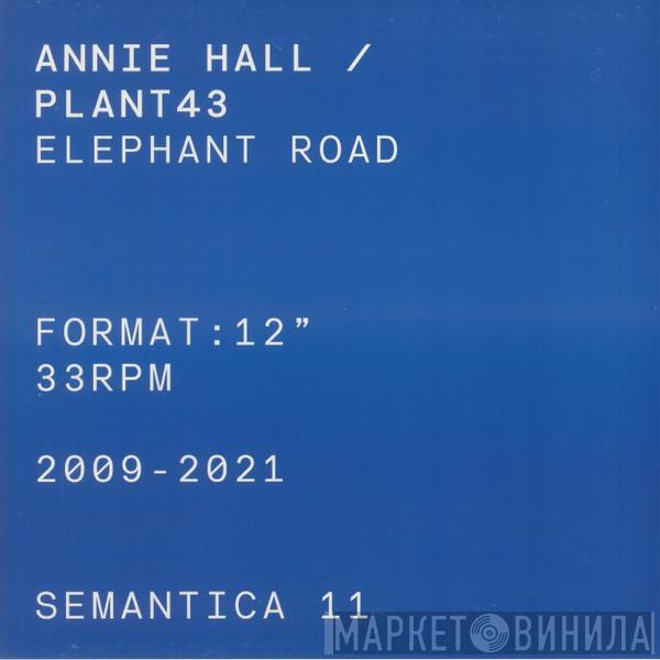 / Annie Hall  Plant43  - Elephant Road