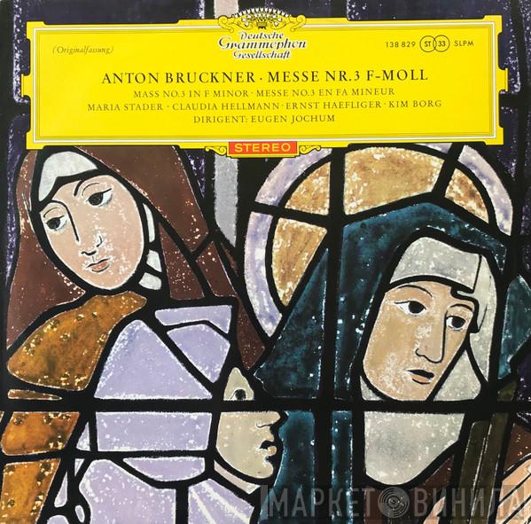 / Anton Bruckner ‧ Maria Stader ‧ Claudia Hellmann ‧ Ernst Haefliger ‧ Dirigent: Kim Borg  Eugen Jochum  - Messe Nr.3 ‧ F-Moll