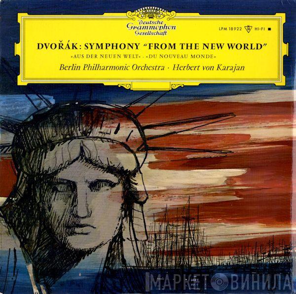 / Antonín Dvořák • Berliner Philharmoniker  Herbert von Karajan  - Dvorak: Symphony "From The New World" = "Aus Der Neuen Welt" = "Du Nouveau Monde"