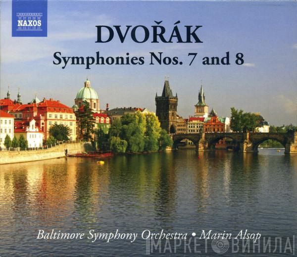 / Antonín Dvořák , Baltimore Symphony Orchestra  Marin Alsop  - Symphonies Nos. 7 and 8