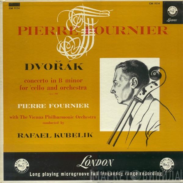/ Antonín Dvořák with Pierre Fournier Conducted By Wiener Philharmoniker  Rafael Kubelik  - Concerto In B Minor For 'Cello And Orchestra, Opus 104